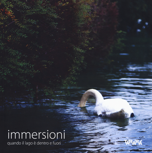Immersioni. Quando il lago &egrave; dentro e fuori