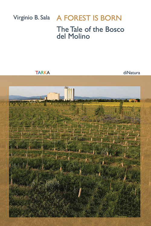 A forest is born. The tale of the Bosco del Molino