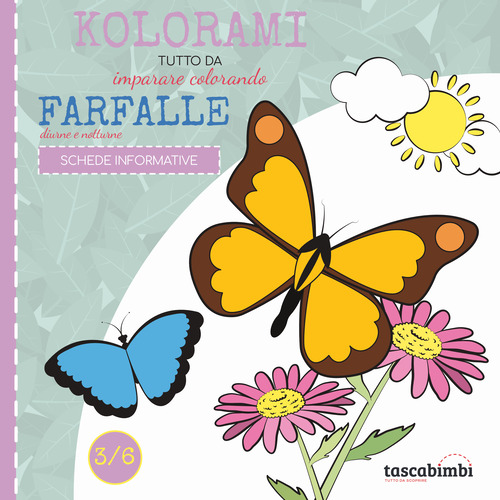 Farfalle diurne e notturne. Tutto da imparare colorando