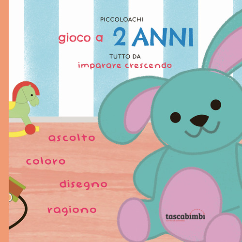 Piccoloachi. Gioco a 2 anni. Tutto da imparare crescendo
