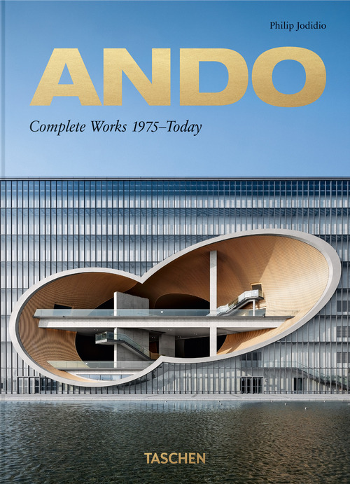 Ando. Complete works 1975-Today. 45th Ed. Ediz. inglese, francese, tedesca