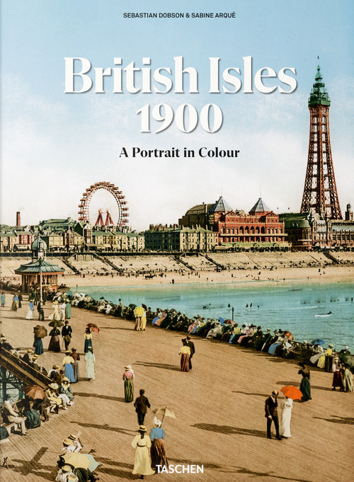 British Isles 1900. A portrait in colour. Ediz. inglese, francese, tedesca