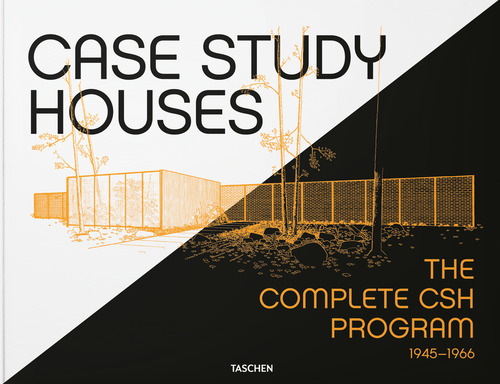 Case Study Houses. The complete CSH Program 1945-1966. Ediz. francese, inglese e tedesca