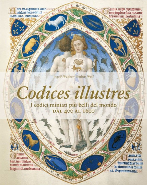 Codices illustres. I codici miniati più belli del mondo dal 400 al 1600