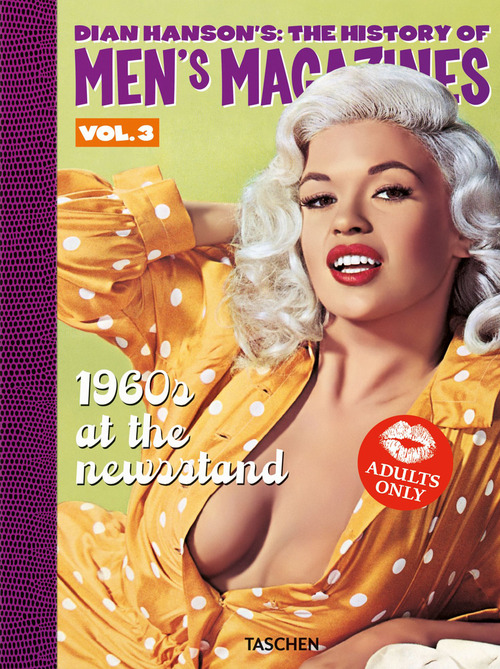 Dian Hanson's: the history of Men's Magazines. Ediz. inglese, francese, tedesca