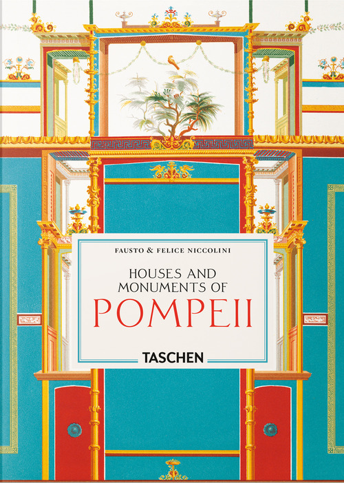 Fausto & Felice Niccolini. The houses and monuments of Pompeii. 45th Ed. Ediz. inglese