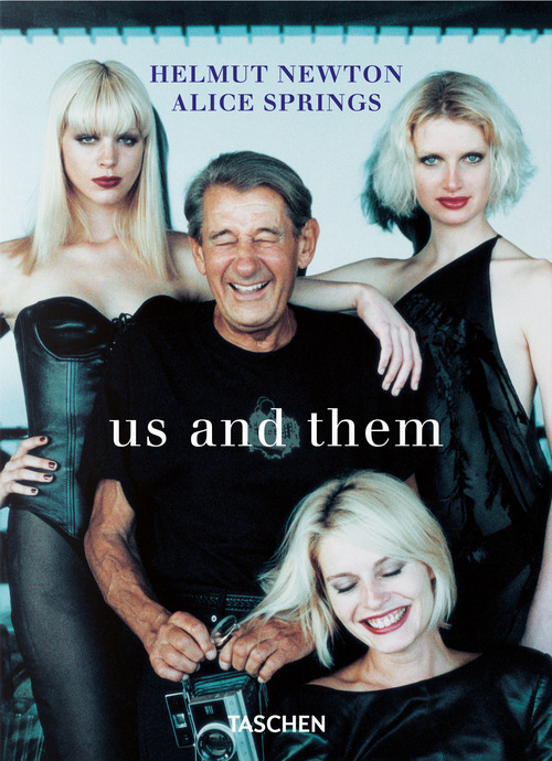 Helmut Newton & Alice Springs. Us and them. Ediz. inglese, francese e tedesca