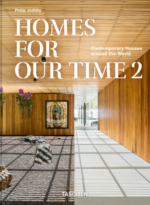 Homes for our time. Contemporary houses around the world. 45th Ed. Ediz. inglese, tedesca e francese