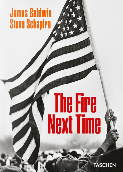 James Baldwin. Steve Schapiro. The fire next time. Ediz. inglese