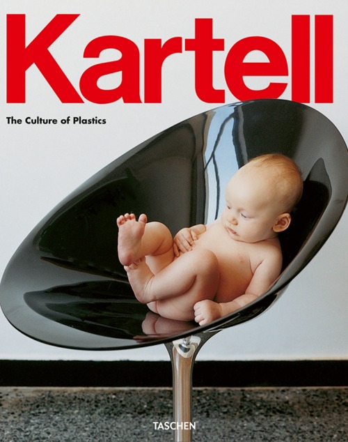 Kartell. The culture of plastic. Ediz. italiana, spagnola e portoghese