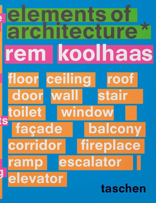 Koolhaas. Elements of architecture. Ediz. inglese