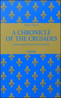 Mamerot. A Chronicle of the Crusades. Ediz. inglese