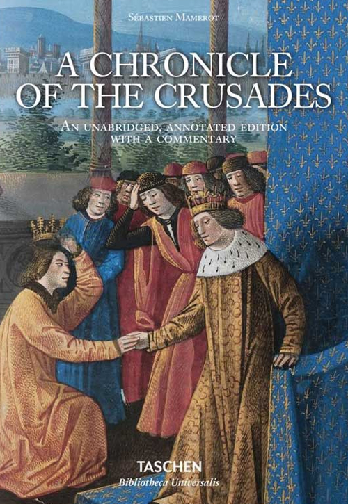 Mamerot. Les passages d'outremer. A chronicle of the crusades. Ediz. inglese