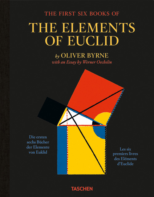 Oliver Byrne. The first six books of the elements of Euclid. ediz. inglese, francese e tedesca
