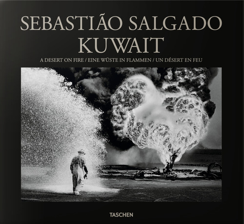 Sebasti&atilde;o Salgado. Kuwait. A desert on fire. Ediz. inglese, francese, tedesca