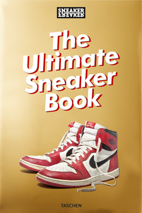 Sneaker freaker. The ultimate sneaker book. Ediz. inglese