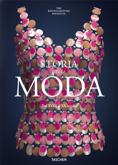 Storia della moda dal XVIII al XX secolo. Ediz. italiana