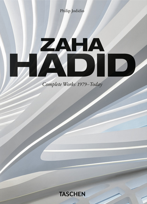 Zaha Hadid. Complete works 1979-today. 45th Ed. Ediz. inglese, francese e tedesca