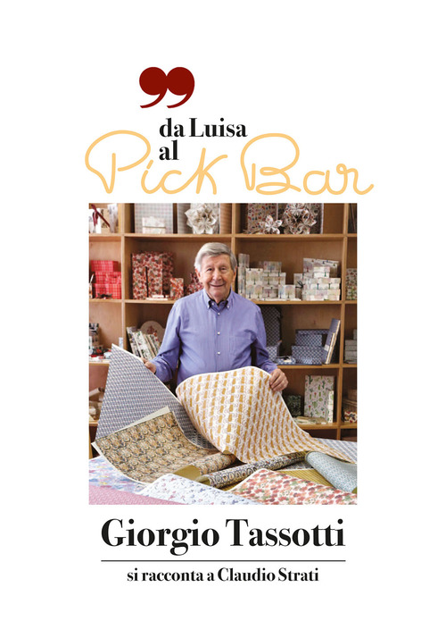 Da Luisa al Pick Bar. Giorgio Tassotti si racconta a Claudio Strati
