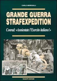 Grande guerra Strafexpedition. Conrad: &laquo;Annientate l'esercito italiano&raquo;