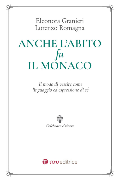 Anche l'abito fa il monaco. Il modo di vestire come linguaggio ed espressione di sé