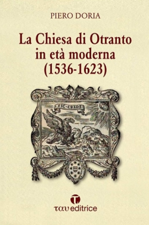 La Chiesa di Otranto in et&agrave; moderna (1536-1623)