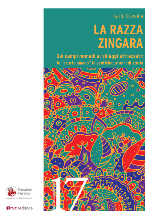 La razza zingara. Dai campi nomadi ai villaggi attrezzati: lo &laquo;scarto umano&raquo; in venticinque anni di storia