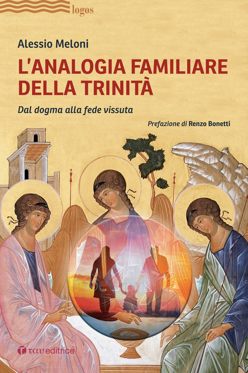 L'analogia familiare della Trinit&agrave;. Dal dogma alla fede vissuta