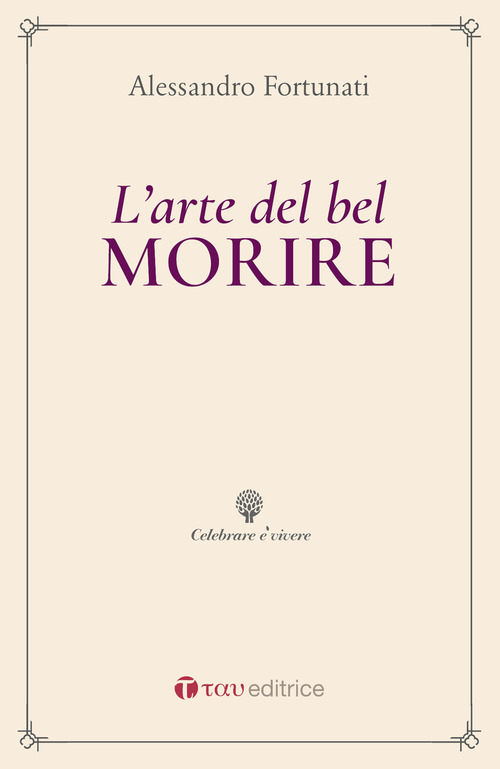 L'arte del bel morire. Uomini grandi di fronte alla morte