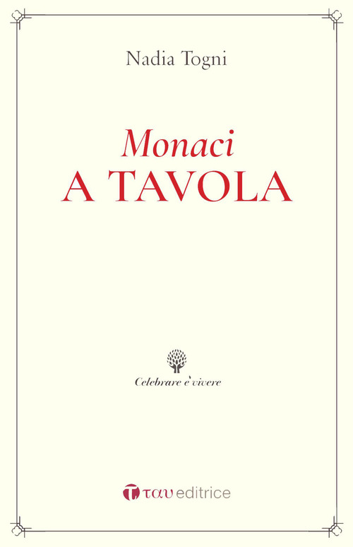 Monaci a tavola. La Regola di San Benedetto e le consuetudini alimentari