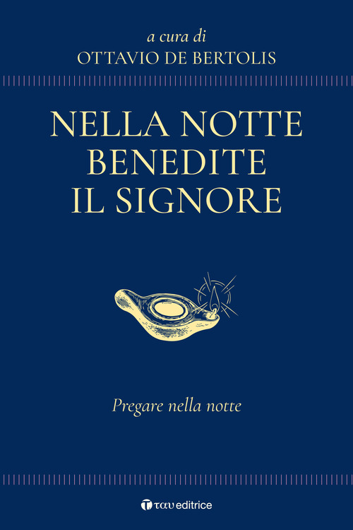 Nella notte benedite il Signore. Pregare nella notte