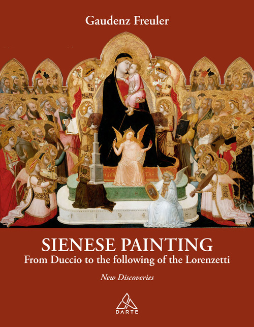 Sienese painting. From Duccio to the following of the Lorenzetti. New discoveries
