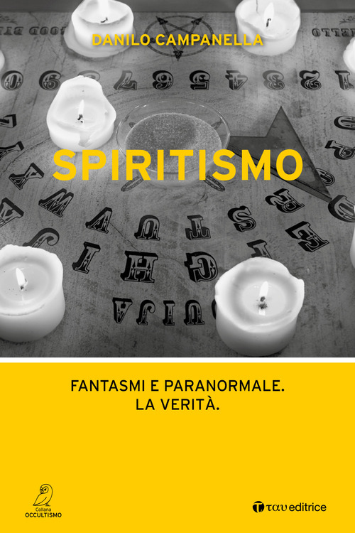 Spiritismo. Fantasmi e paranormale. La verit&agrave;