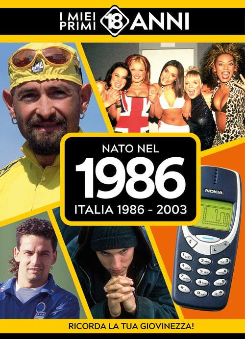 Nato nel 1986. Italia 1986-2003. I miei primi 18 anni
