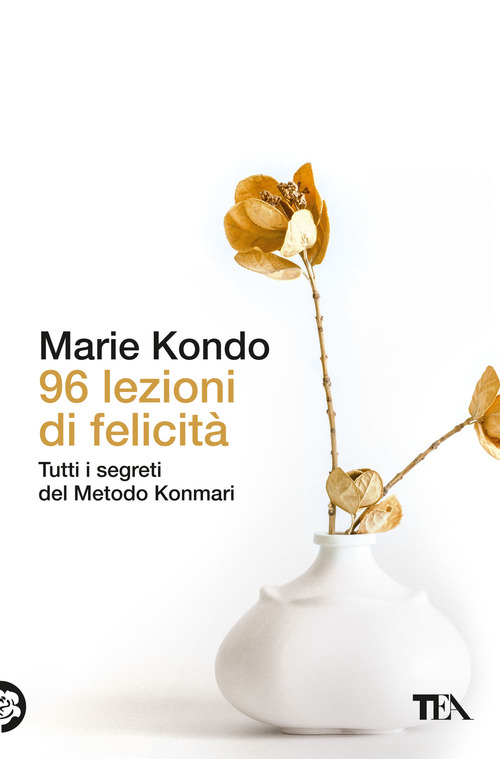 96 lezioni di felicit&agrave;. Tutti i segreti del Metodo Konmari