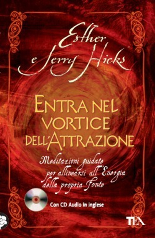 Entra nel vortice dell'attrazione. Meditazioni guidate per allinearsi all'energia della propria fonte