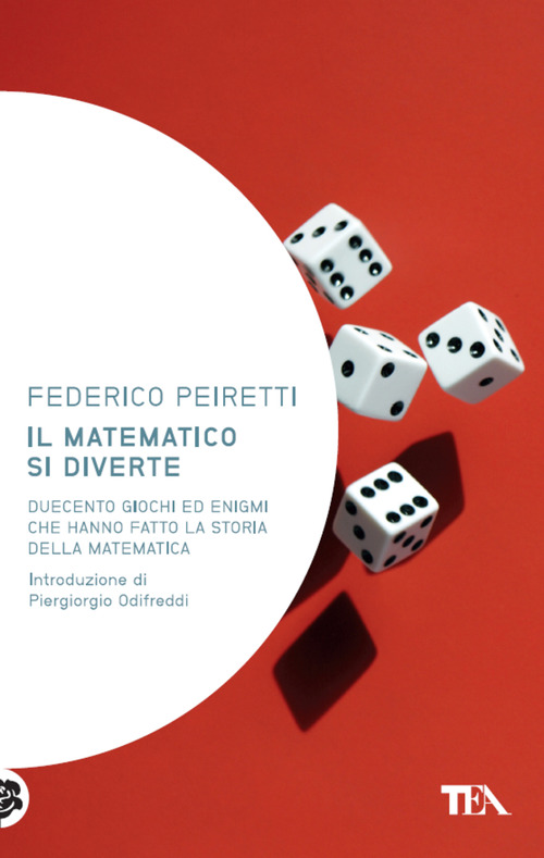Il matematico si diverte. Duecento giochi ed enigmi che hanno fatto la storia della matematica