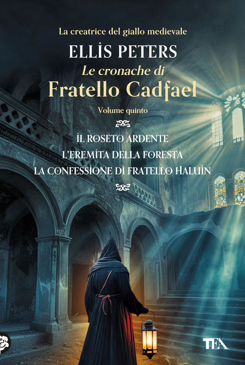 Le cronache di fratello Cadfael: Il roseto ardente-L'eremita della foresta-La confessione di fratello Halui