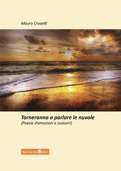 Torneranno a parlare le nuvole. Poesie d'emozioni e sussurri