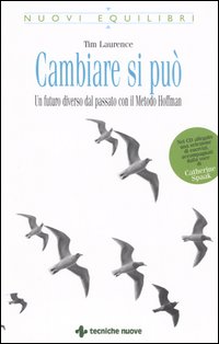 Cambiare si può. Un futuro diverso dal passato con il Metodo Hoffman. Con CD-ROM