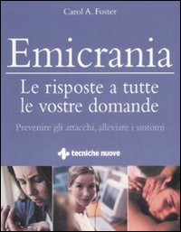 Emicrania. Le risposte a tutte le vostre domande