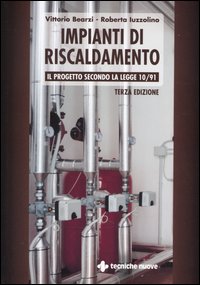 Impianti di riscaldamento. Il progetto secondo la legge 10/91