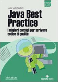 Java quality programming. I migliori consigi per scrivere codice di qualit&agrave;