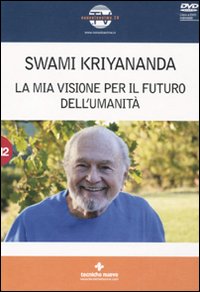 La mia visione per il futuro dell'umanit&agrave;