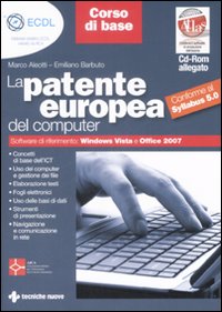 La patente europea del computer. ECDL. Corso di base. Conforme al Syllabus 5.0. Con CD-ROM