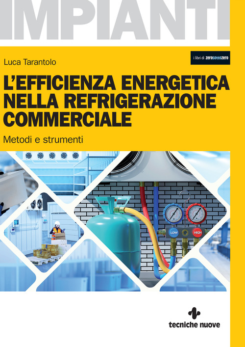 L'efficienza energetica nella refrigerazione commerciale. Metodi e strumenti
