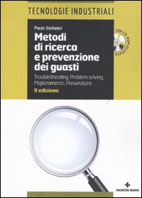 Metodi di ricerca e prevenzione dei guasti. Troubleshooting-Problem solving. Miglioramento-Prevenzione
