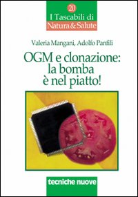 OGM e clonazione: la bomba &egrave; nel piatto