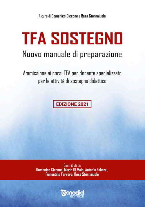 TFA sostegno. Nuovo manuale di preparazione. Ammissione ai corsi TFA per docente specializzato per le attivit&agrave; di sostegno didattico