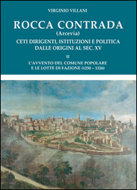 Rocca Contrada (Arcevia). Ceti dirigenti, istituzioni e politica dalle origini al sec. XV